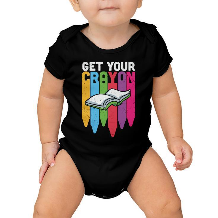 Get Your Cray On Back To School Student Teacher Graphic Shirt For Kids Teacher Baby Onesie