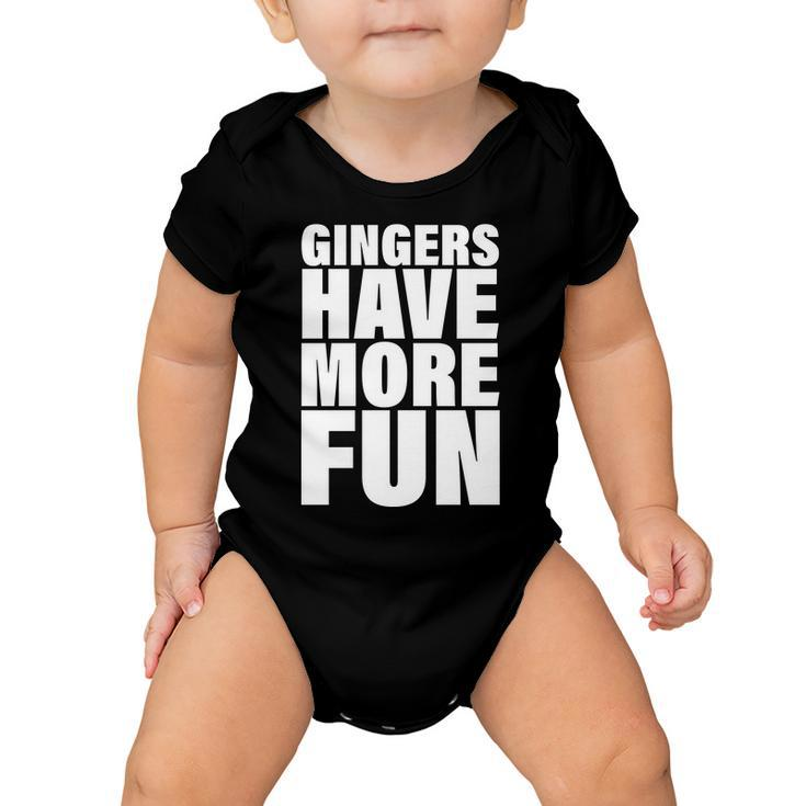 Gingers Have More Fun Baby Onesie