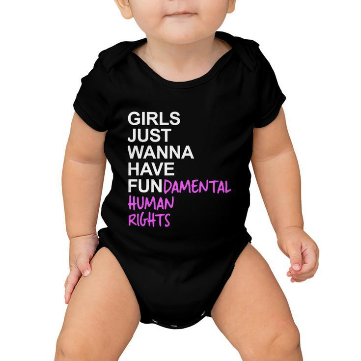 Girls Just Wanna Have Fundamental Rights Feminist V2 Baby Onesie