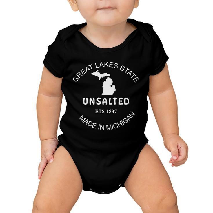Great Lakes State Unsalted Est 1837 Made In Michigan Baby Onesie