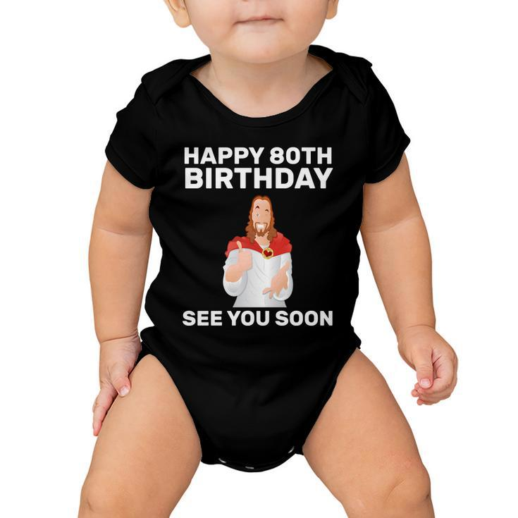 Happy 80Th Birthday See You Soon Baby Onesie