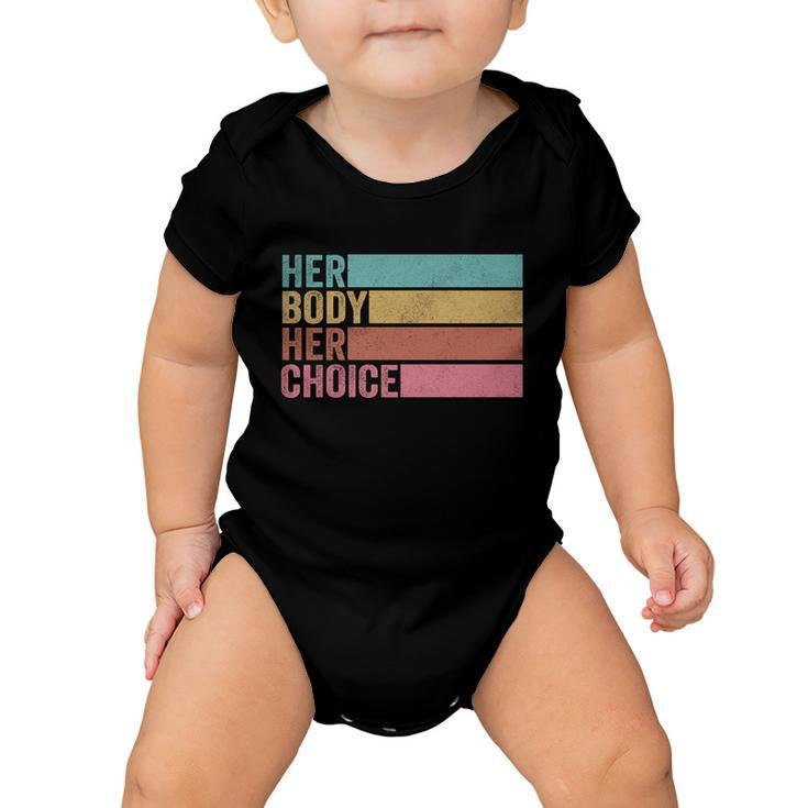 Her Body Her Choice Pro Choice Reproductive Rights Cute Gift Baby Onesie