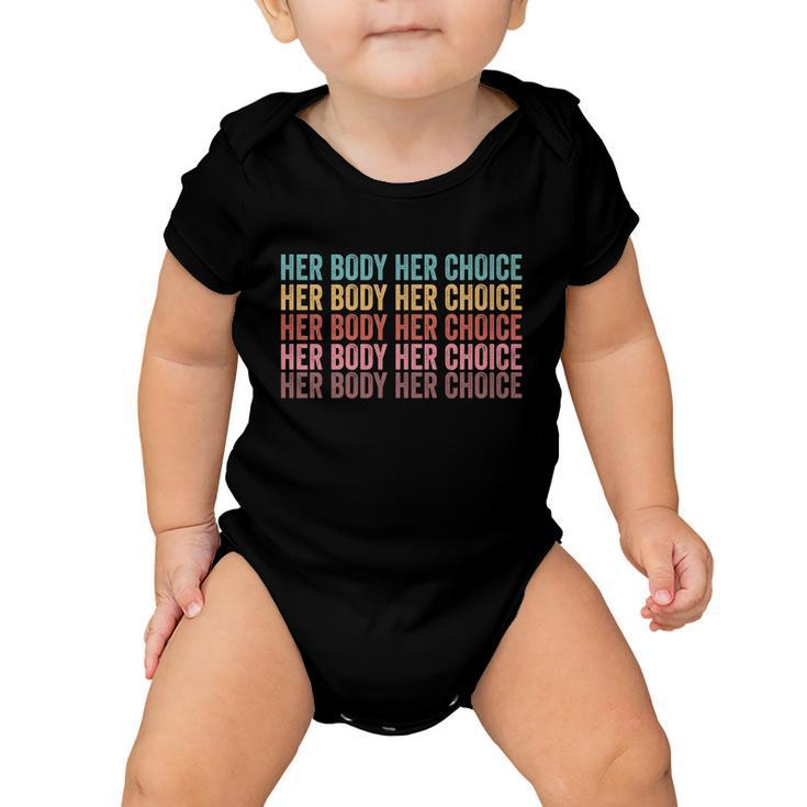 Her Body Her Choice Pro Choice Reproductive Rights Gift V2 Baby Onesie