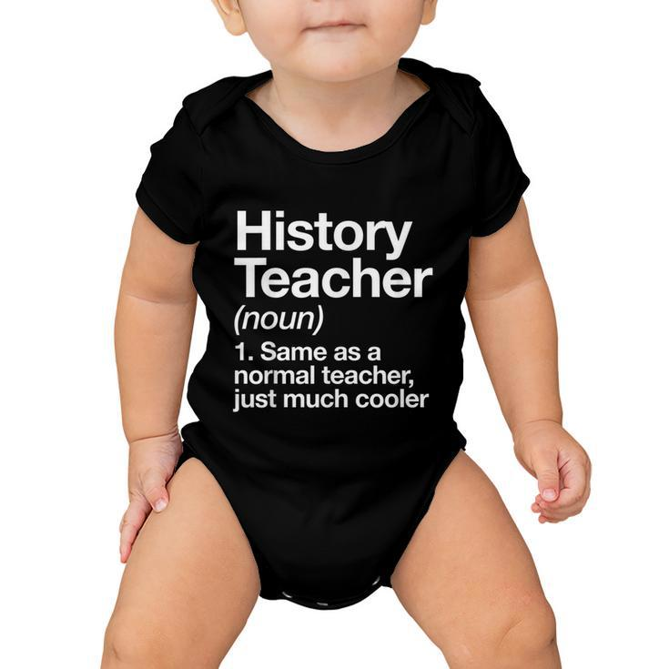 History Teacher Definition Funny Back To School First Day Tshirt Baby Onesie