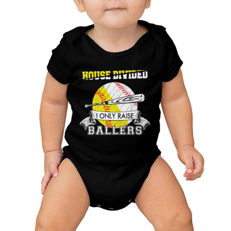 House Divided I Only Raise Ballers Baseball Softball Mom And Dad Baby Onesie
