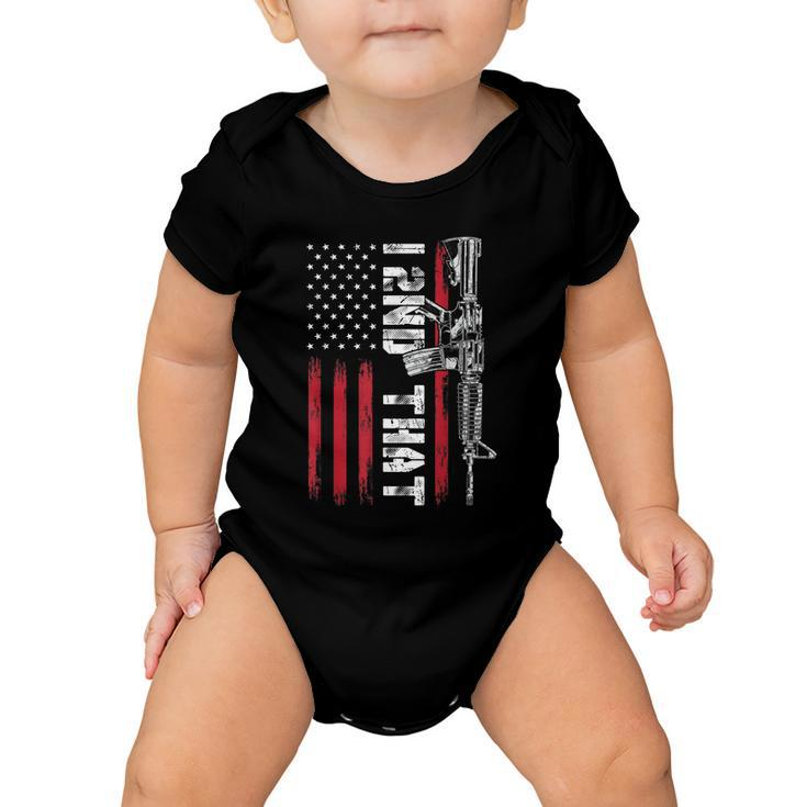 I 2Nd That Second Amendment Pro Gun American Flag Patriotic Baby Onesie