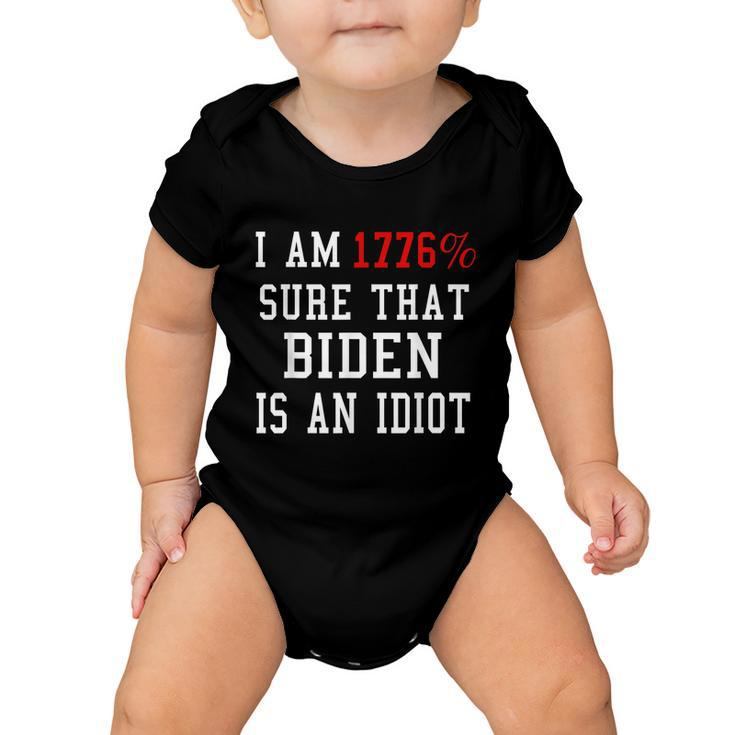 I Am 1776  Sure That Biden Is An Idiot V2 Baby Onesie