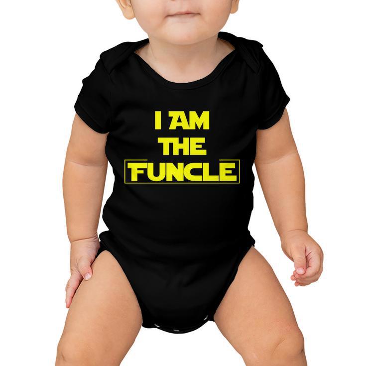 I Am The Funcle Fun Uncle Tshirt Baby Onesie