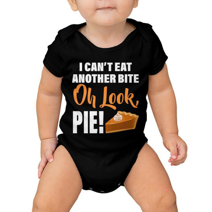 I Cant Eat Another Bite Oh Look Pie Tshirt Baby Onesie