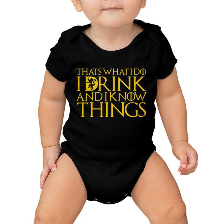 I Drink And Know Things Tshirt Baby Onesie