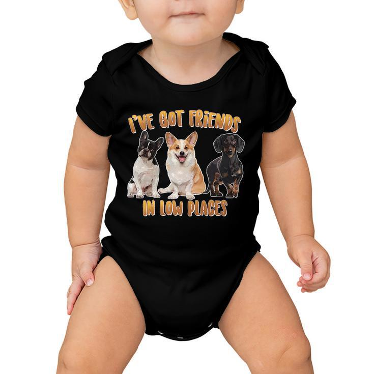 I Got Friends In Low Places Dogs Baby Onesie