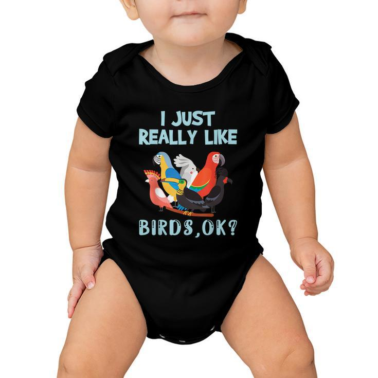 I Just Really Like Birds Ok Funny Toucan Macaw Parrot Baby Onesie
