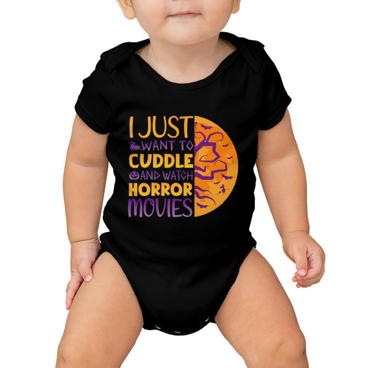I Just Want To Cuddle And Watch Horror Movies Halloween Quote Baby Onesie