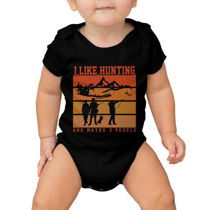 I Like Hunting And Maybe 3 People Halloween Quote Baby Onesie