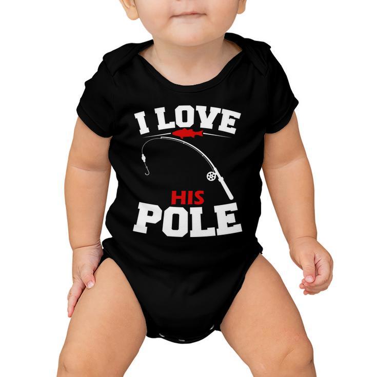 I Love His Pole Funny Fishing Matching Baby Onesie