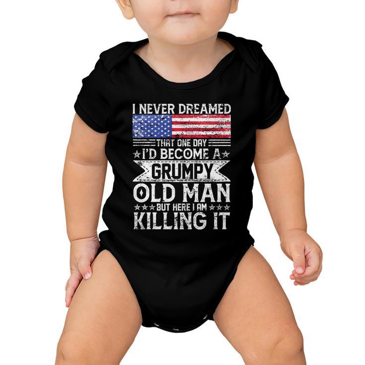 I Never Dreamed Id Become A Grumpy Old Man Baby Onesie