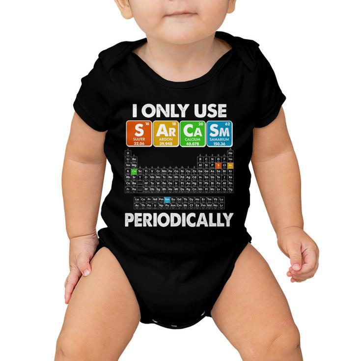 I Only Use Sarcasm Periodically Periodic Chart Tshirt Baby Onesie