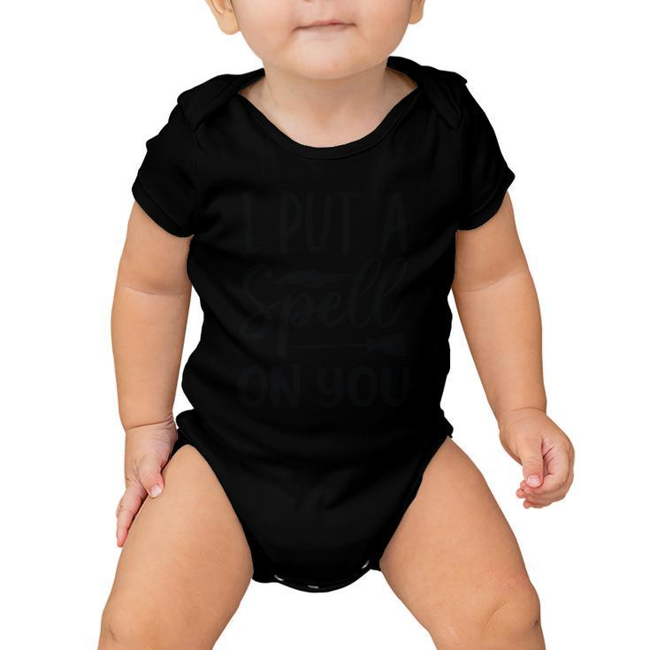 I Put A Spell On You Halloween Quote V9 Baby Onesie