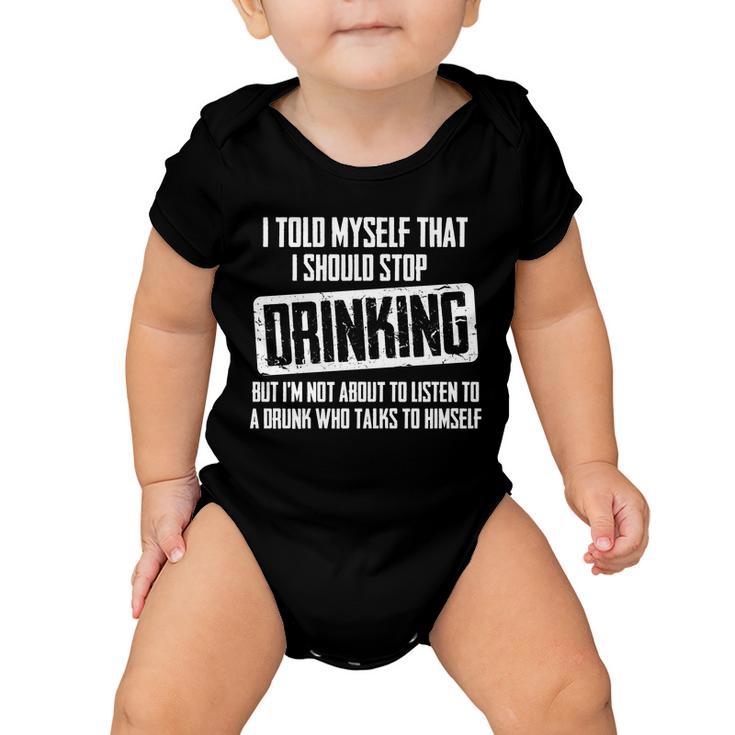 I Should Stop Drinking Funny Tshirt Baby Onesie