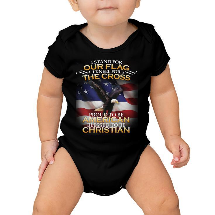I Stand For Our Flag Kneel For The Cross Proud American Christian Tshirt Baby Onesie