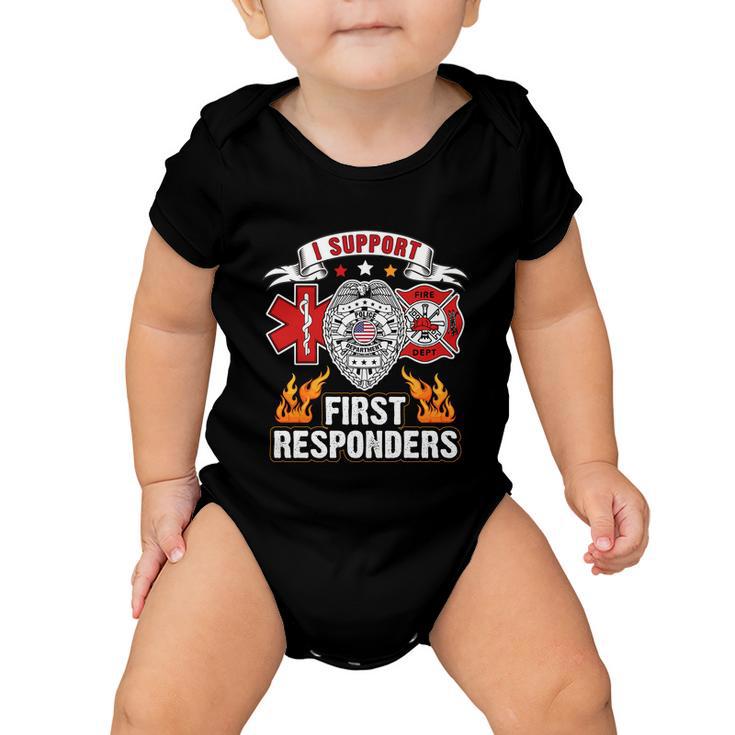 I Support First Responders Firefighter Nurse Police Officer Baby Onesie