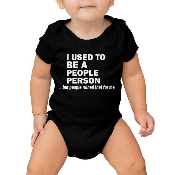 I Used To Be A People Person Baby Onesie
