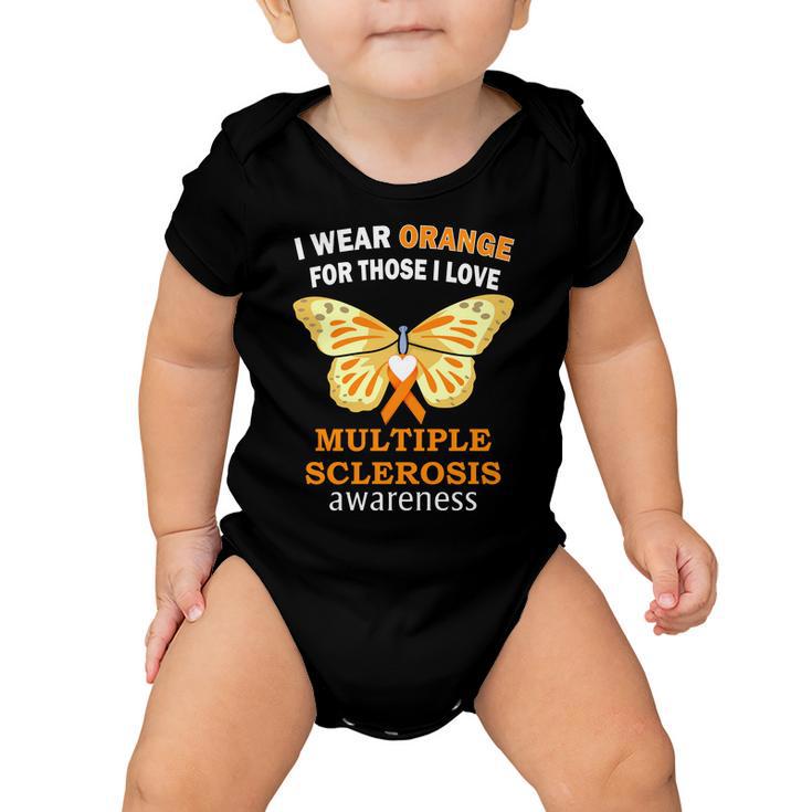 I Wear Orange For Those I Love Ms Multiple Sclerosis Tshirt Baby Onesie