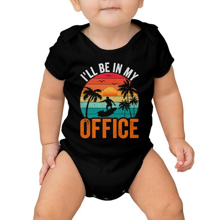 I Will Be In My Office Sunset Surf Baby Onesie