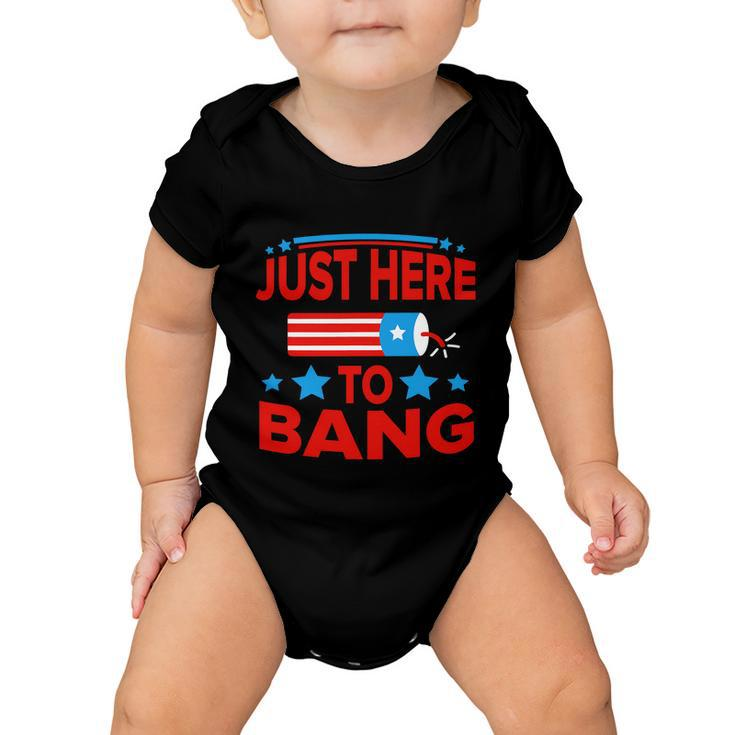 I_M Just Here To Bang Funny 4Th July American Flag Clothes Baby Onesie