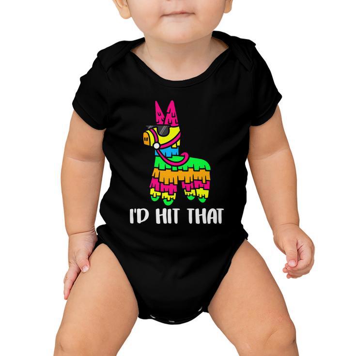 Id Hit That Pinata Funny Party Baby Onesie