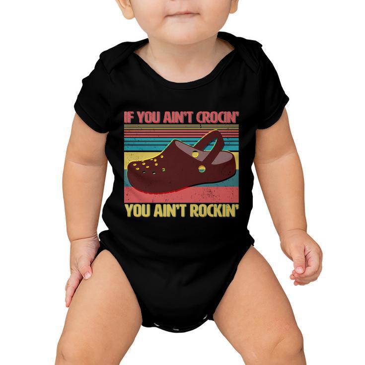 If You Aint Crocin You Aint Rockin& Baby Onesie