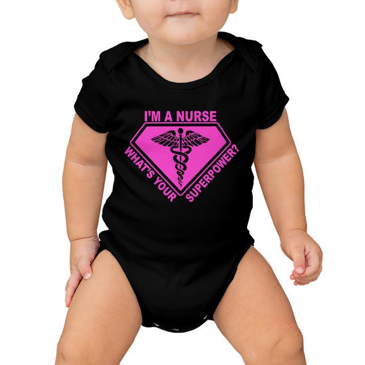 Im A Nurse Whats Your Superpower Tshirt Baby Onesie