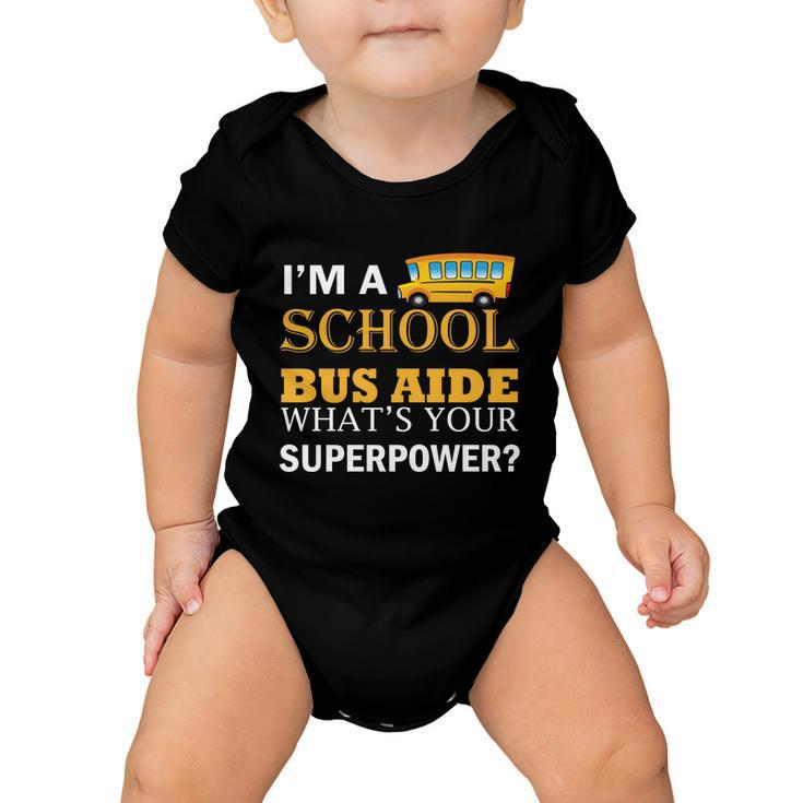 Im A School Bus Aide Whats Your Superpower Funny School Bus Driver Graphics Baby Onesie