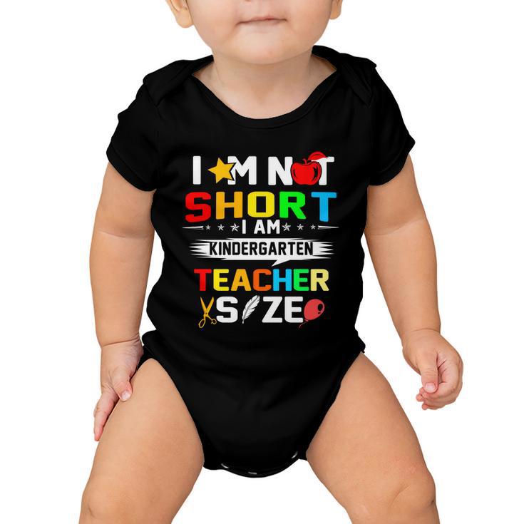 Im Not Short I Am Kindergarten Teacher Baby Onesie