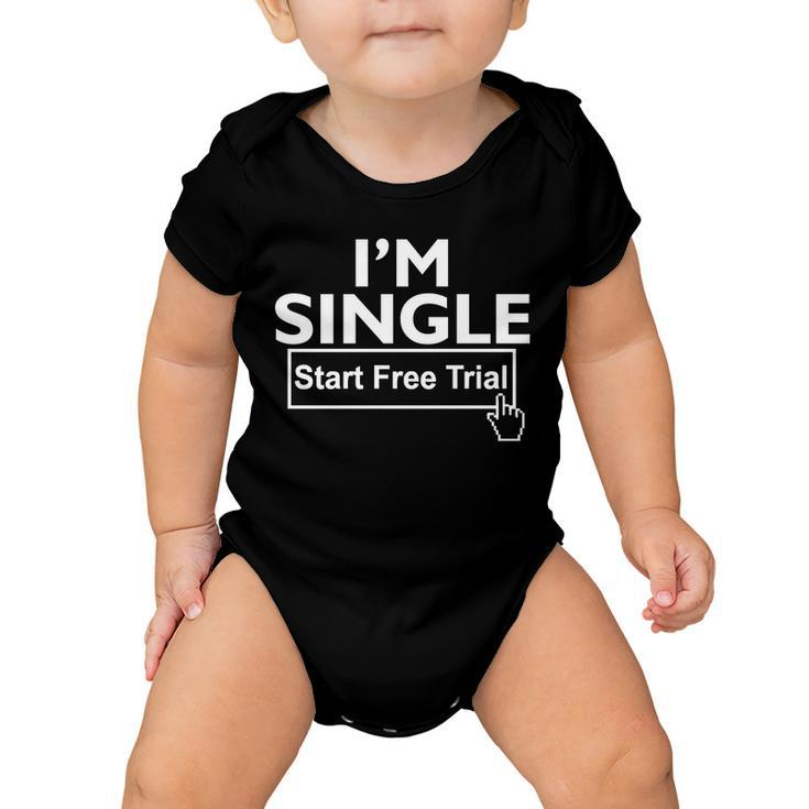 Im Single Start A Free Trial Baby Onesie