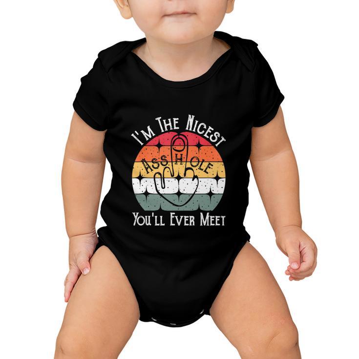 Im The Nicest Asshole Youll Ever Meet Funny Baby Onesie