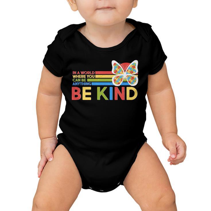 In A World Where You Can Be Anything Be Kind Autism Awareness Baby Onesie