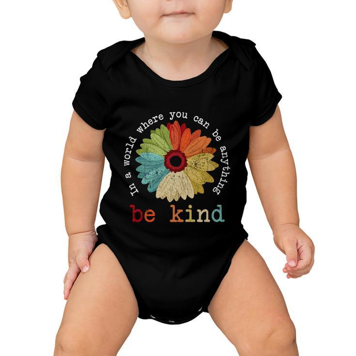 In A World Where You Can Be Anything Be Kind Kindness Gift Baby Onesie