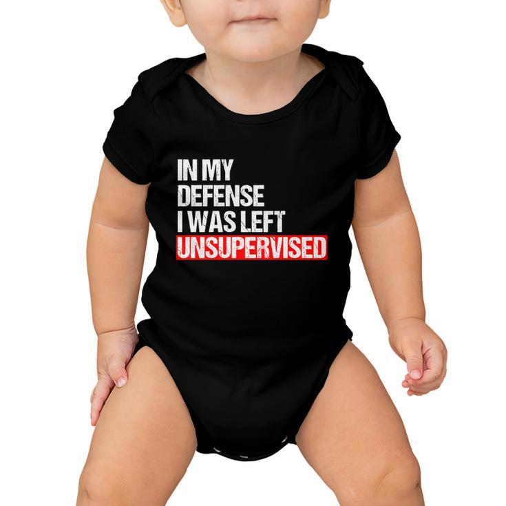 In My Defense I Was Left Unsupervised Meme Geschenk Cute Gift Baby Onesie