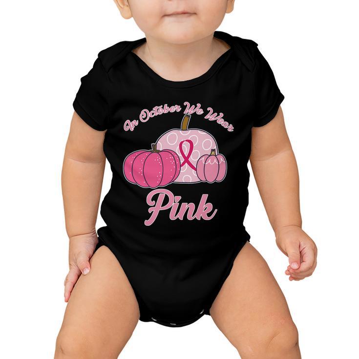 In October We Wear Pink Pumpkin Breast Cancer Tshirt Baby Onesie