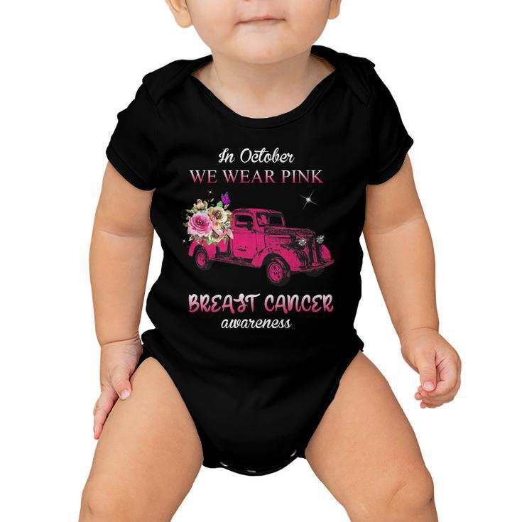In October We Wear Pink Ribbon Pink Truck Breast Cancer Baby Onesie