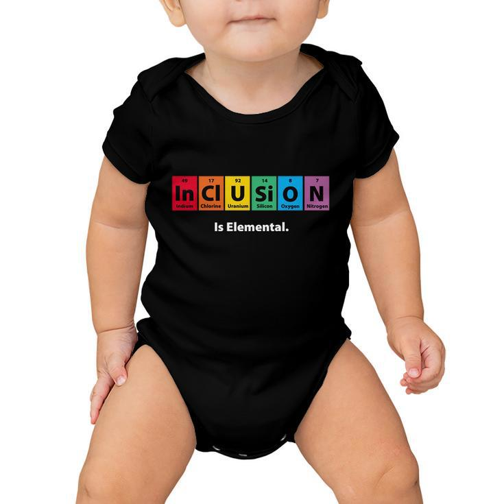 Inclusion Is Elemental Tshirt Baby Onesie