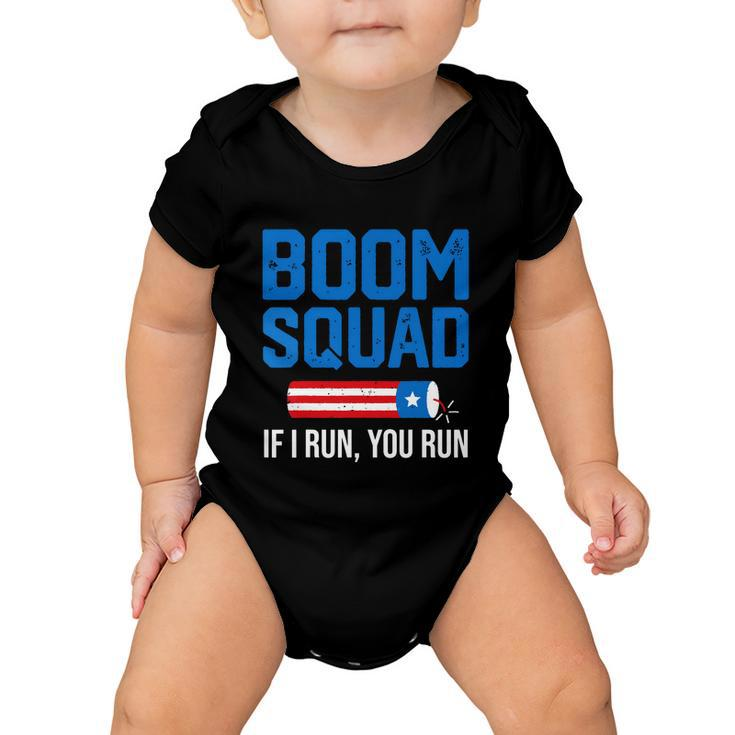 Independence Day 4Th Of July Boom Squad If I Run You Run Baby Onesie