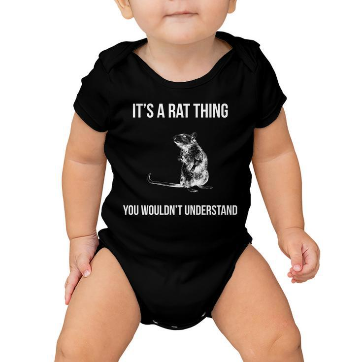 Its A Rat Thing You Wouldnt Understand Baby Onesie