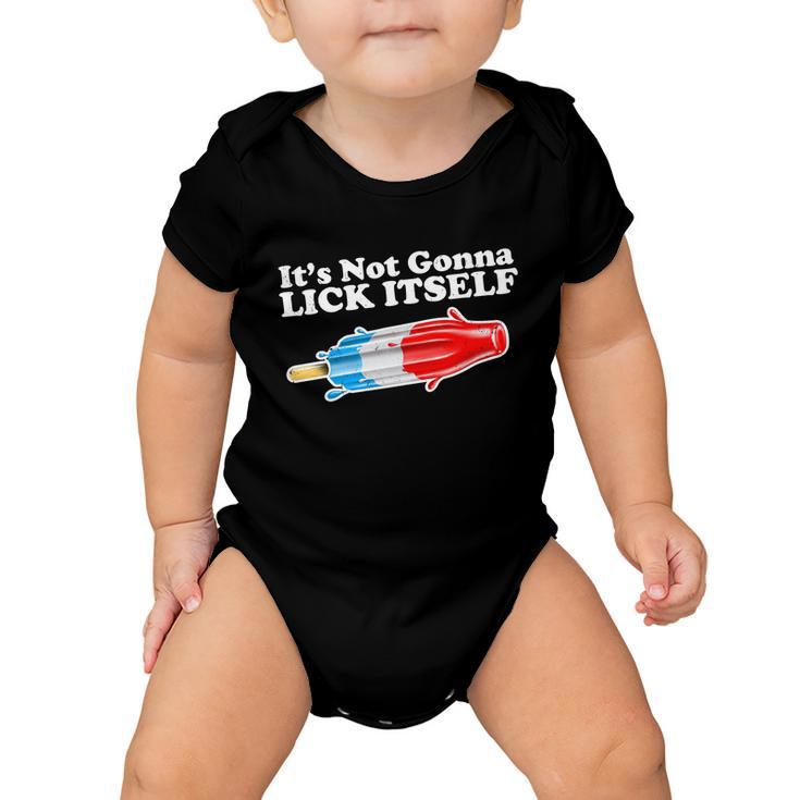 Its Not Gonna Lick Itself Funny Popsicle Baby Onesie