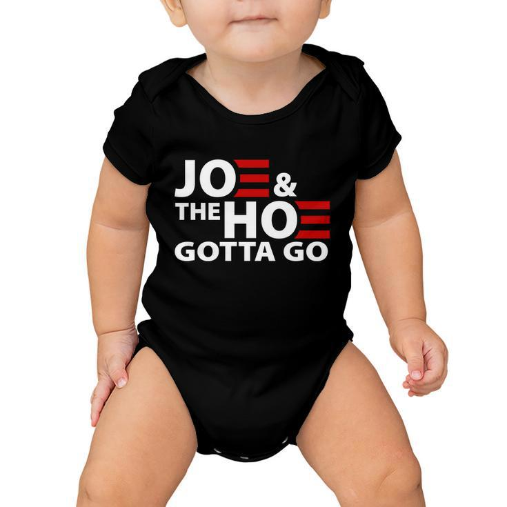 Joe And The Ho Gotta Gotta Go Funny Anti Biden Harris Tshirt Baby Onesie
