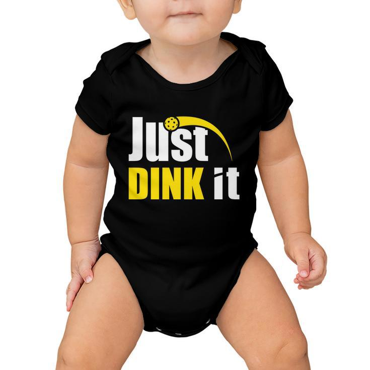 Just Dink It Funny Pickleball Play Pickle Ball Baby Onesie