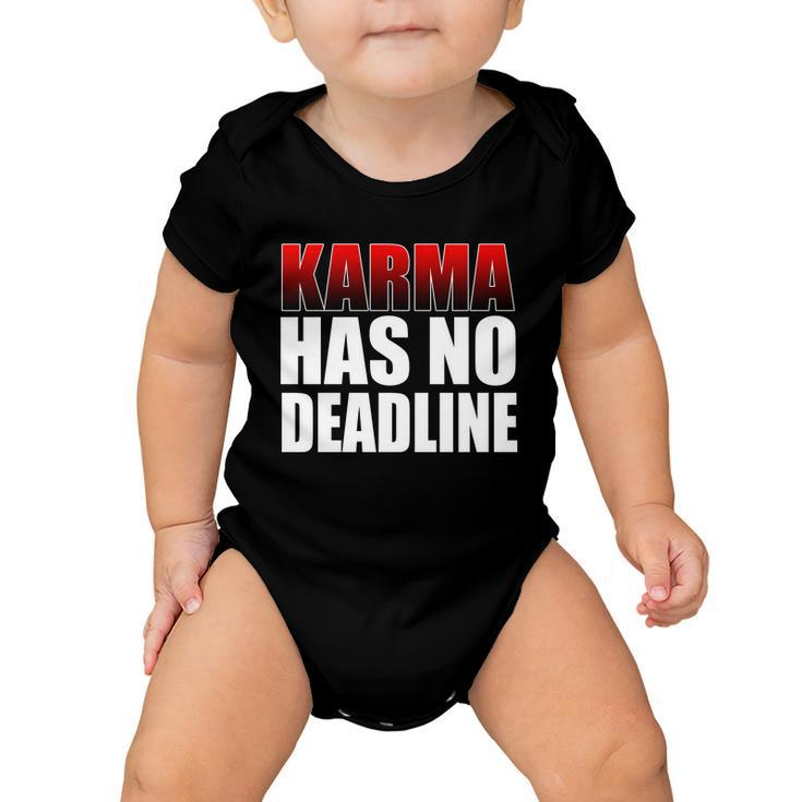Karma Has No Deadline Tshirt Baby Onesie