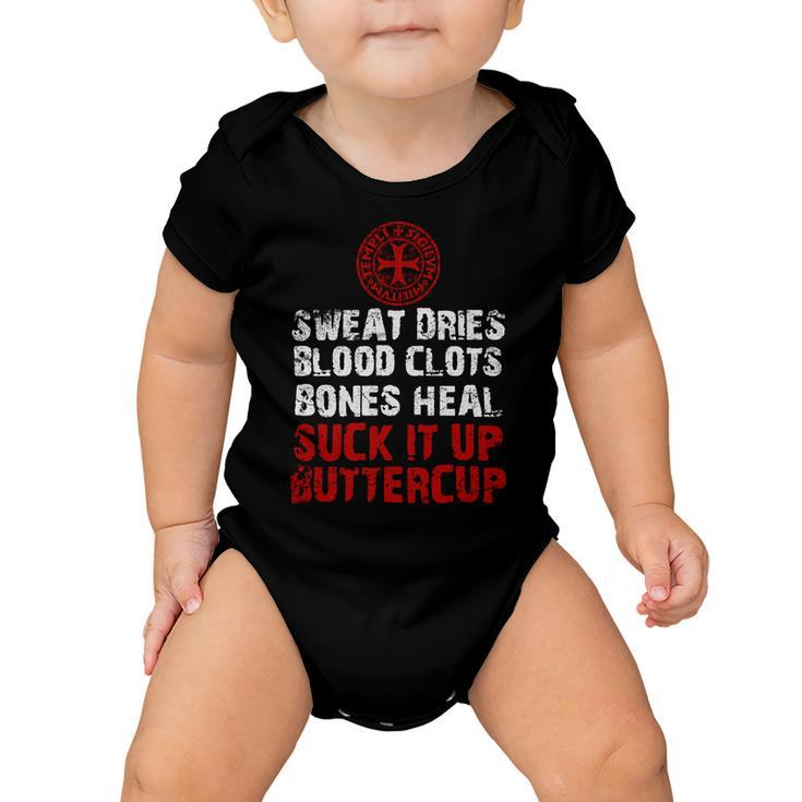 Knight TemplarShirt - Sweat Dries Blood Clots Bones Heal Suck It Up Buttercup - Knight Templar Store Baby Onesie