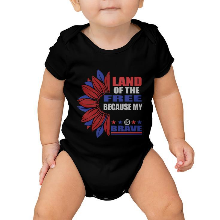 Land Of The Free Because My Is Brave Sunflower 4Th Of July Baby Onesie